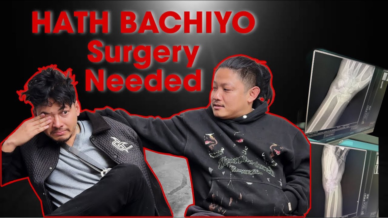 HATH BACHERA SURGERY GARNU PARNE VAYO 😔!! DUKHALE RUWAAYO 💔 !! 