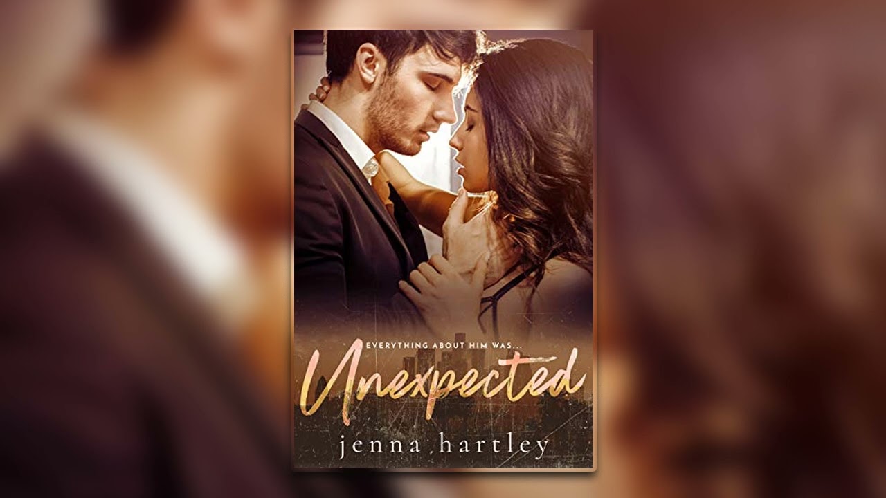 Unexpected [Love in LA #1 ] By Jenna Hartley - Billionaire Romance Audiobook