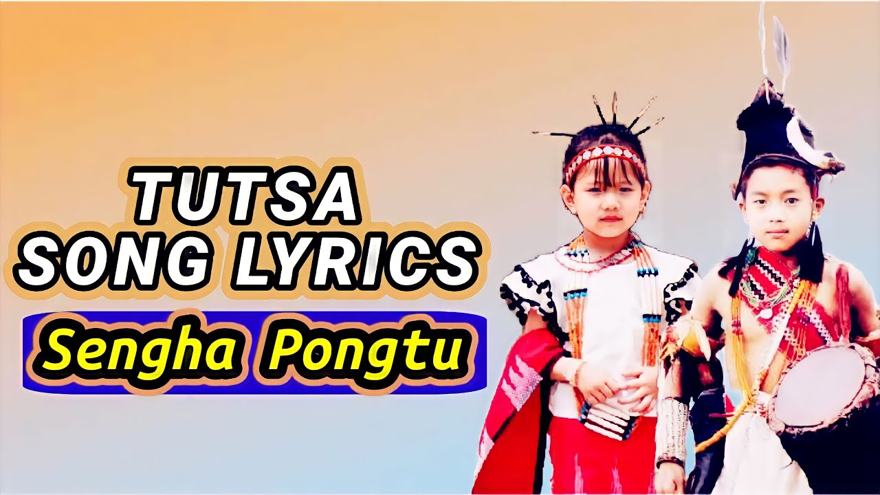 Tutsa Pongtu Song / Sengha Pongtu Lyrics