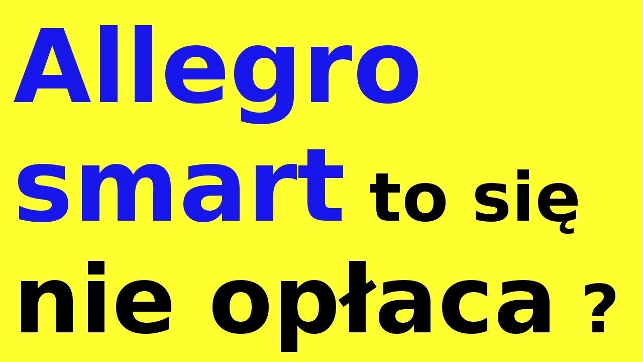 Allegro smart to się nie opłaca ?