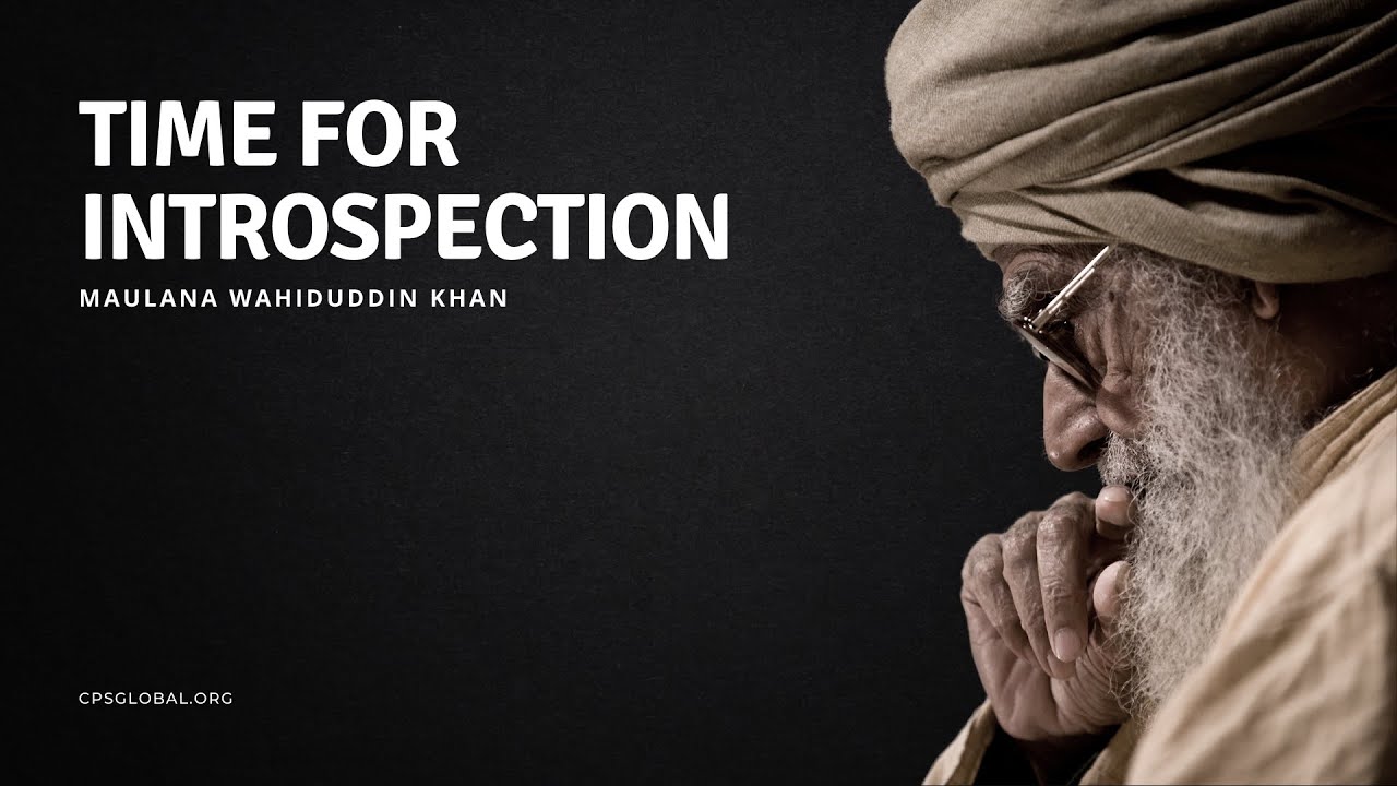 Time for Introspection | 26 Feb 2012 | Maulana Wahiduddin Khan