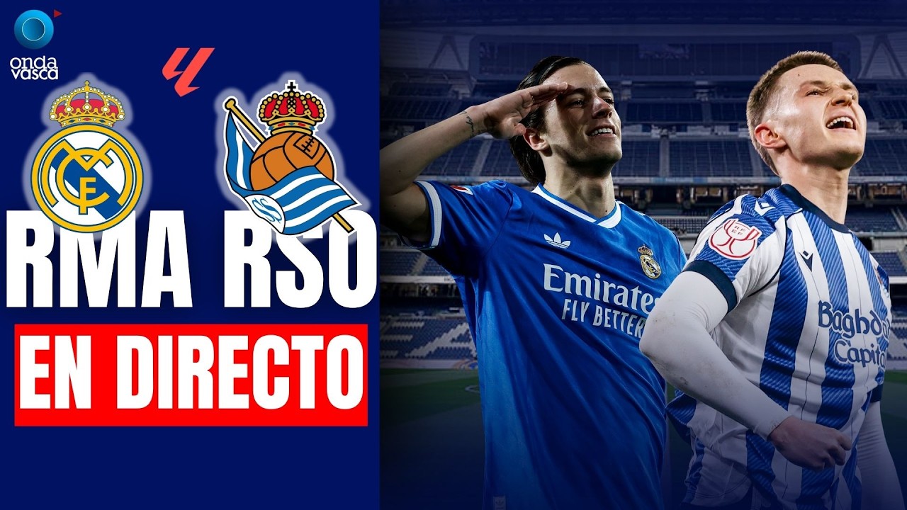 REAL MADRID - REAL SOCIEDAD EN DIRECTO DESDE EL BERNABÉU | JORNADA 24 DE LA LIGA
