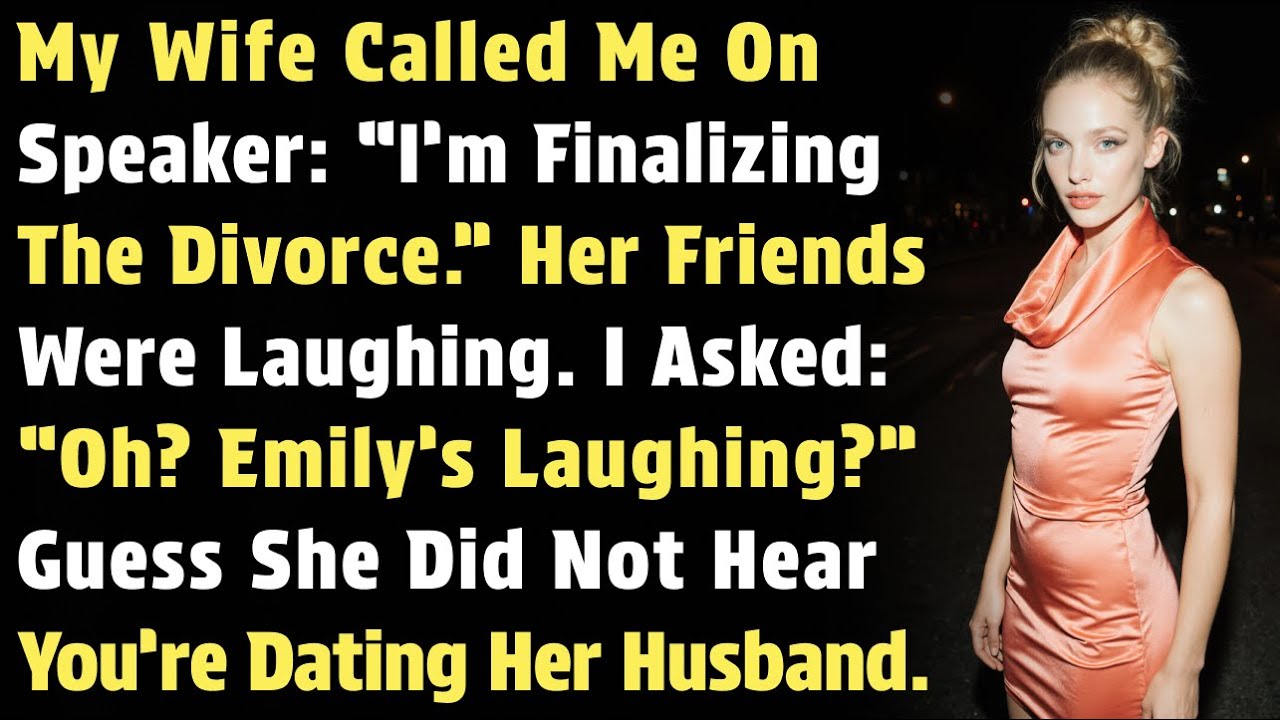 My Wife Called Me On Speaker: “I’m Finalizing The Divorce.” Her Friends Were Laughing...
