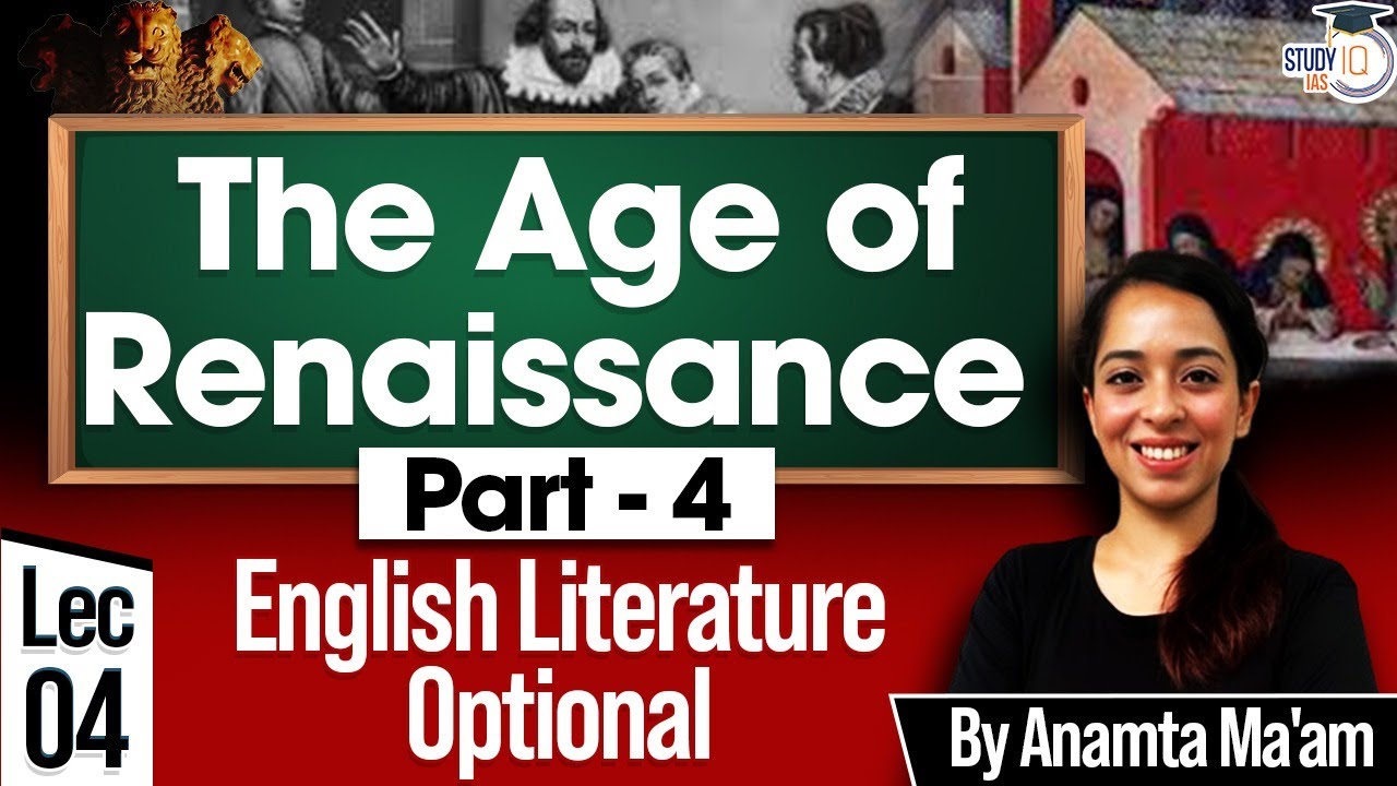 The Age Of Renaissance Lecture 4 | English Literature Optional By Anamta Ma'am | Study IQ #ias