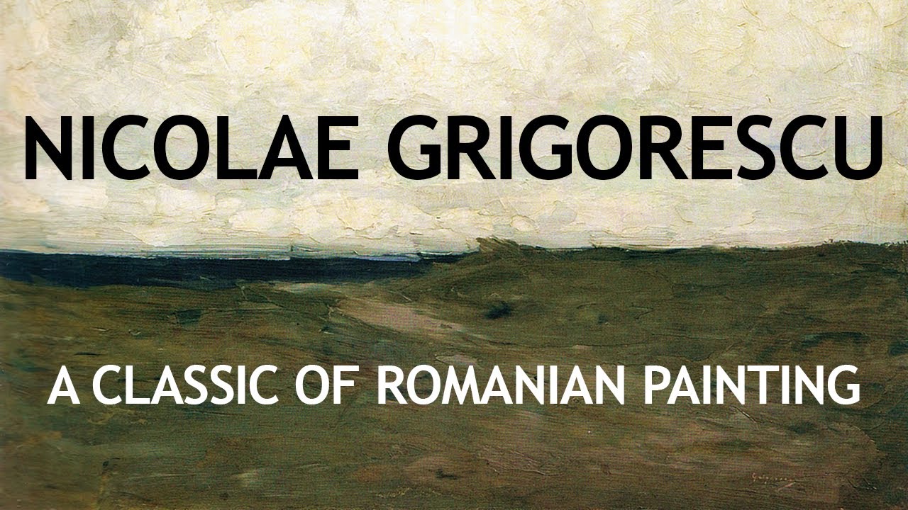 Nicolae Grigorescu - A Classic of Romanian Painting