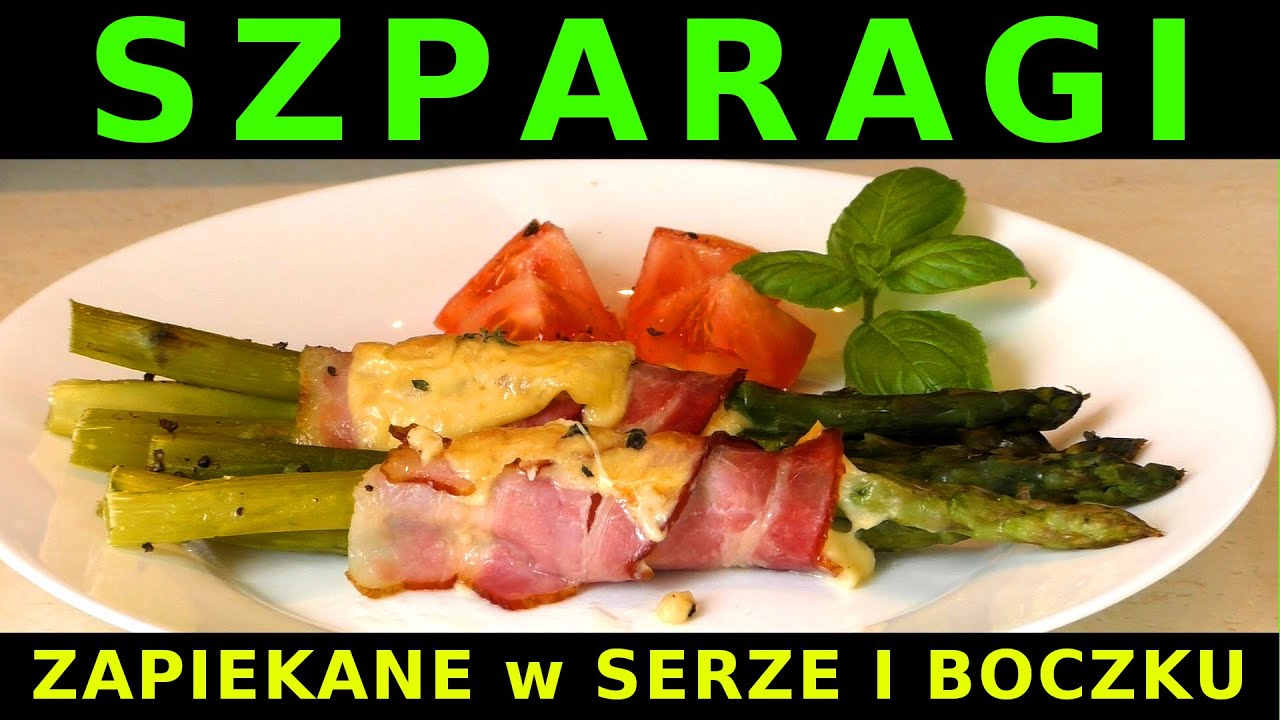 039 - Zapiekane szparagi zawijane w boczek i ser - Przepis na obiad - Mini zapiekanki