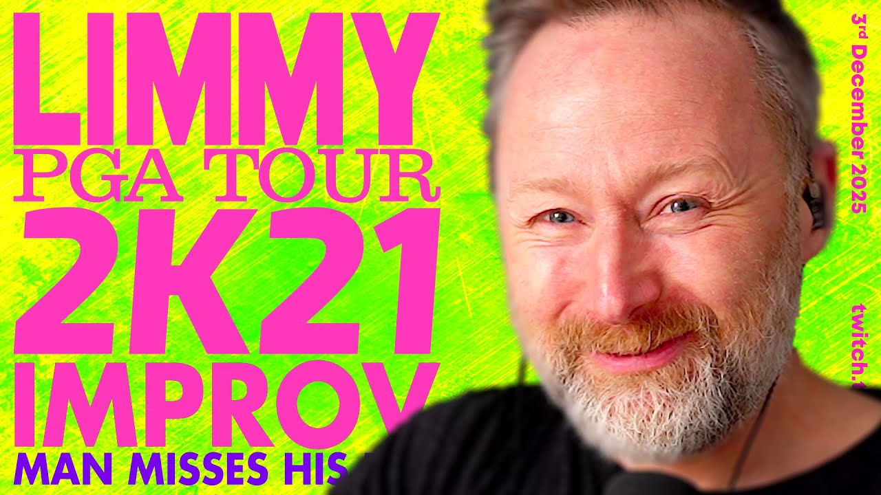 LIMMY Twitch | PGA TOUR 2K21, Google Reviews & Improv [2025-12-03]