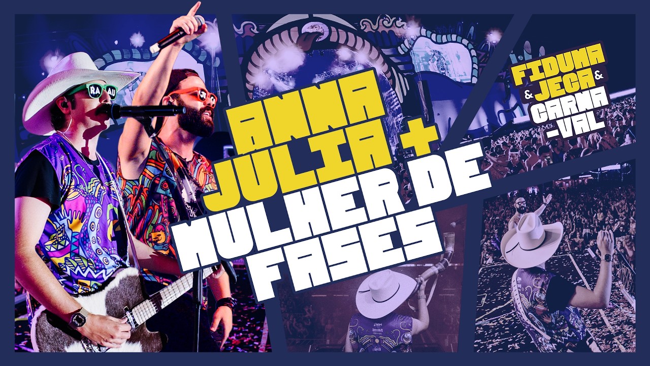 ANNA J&Uacute;LIA / MULHER DE FASES |  Fiduma & Jeca & Carnaval