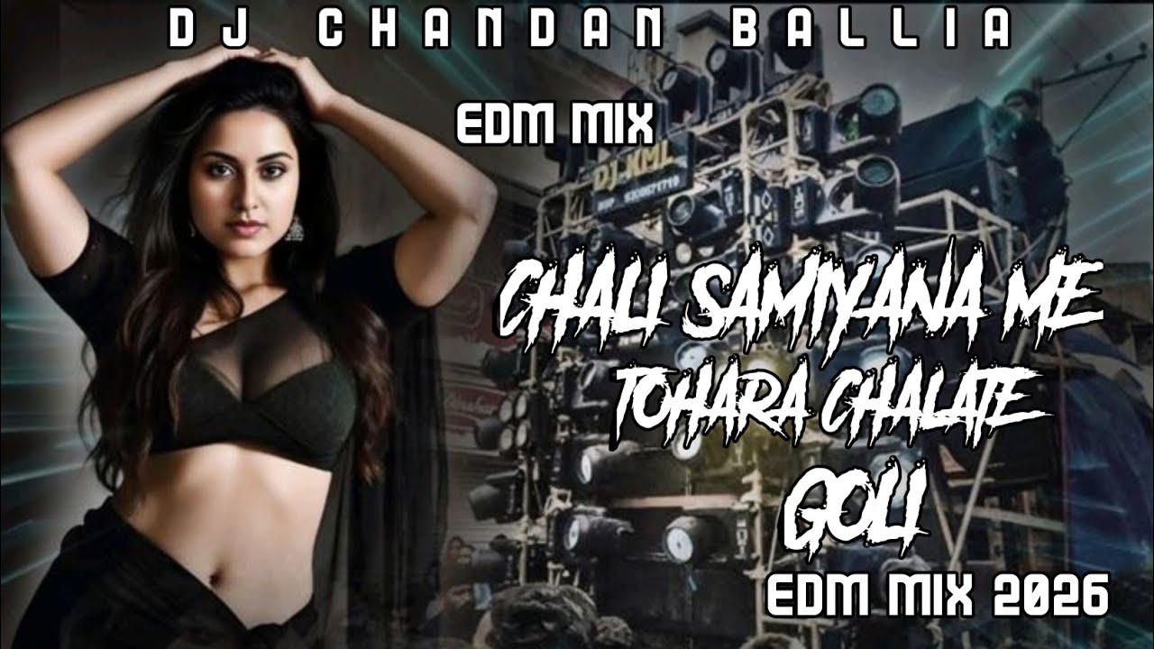 CHALI SAMIYANA ME AAJ TOHARE CHALTE GOLI_#edm_mix #bhojpuri_song #edm_drop_mix DJ CHANDAN BALLIA 