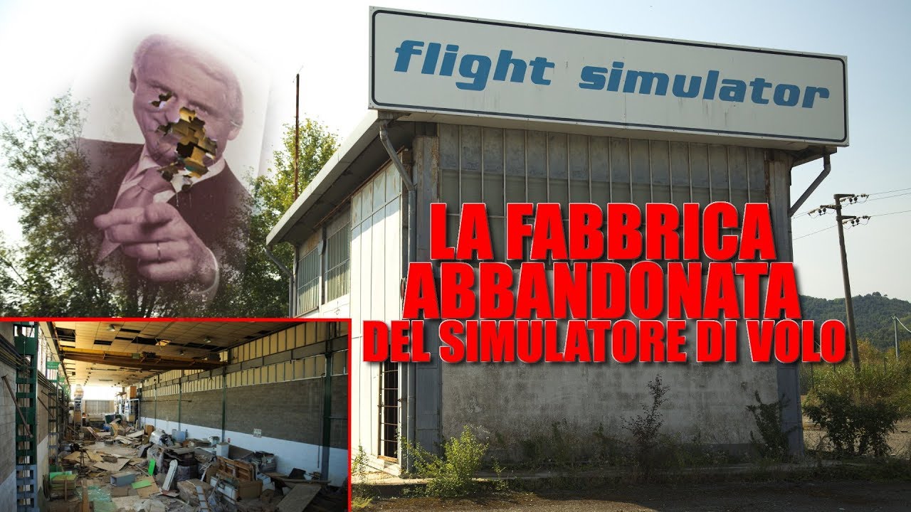 La fabbrica del Simulatore di Volo abbandonato