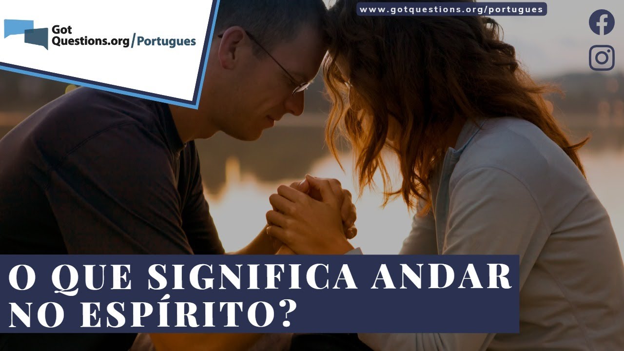 O que significa andar no Esp&iacute;rito?