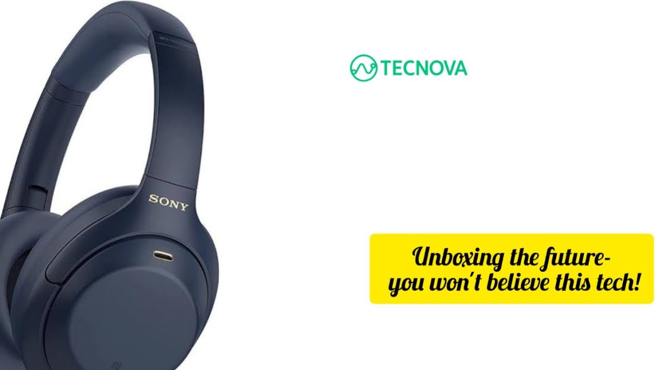 Unboxing the future- you will not believe the tech! SONY WH-1000XM4