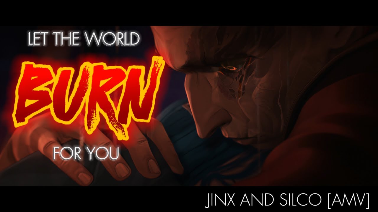 [AMV 4K] Jinx and Silco - Let the world burn for you