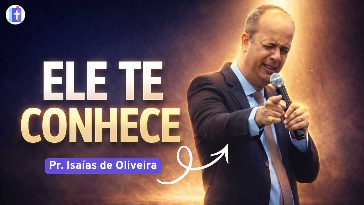 Deus Sabe Tudo Sobre Você 🙏 | Salmo 139 | Pr. Isaías de Oliveira