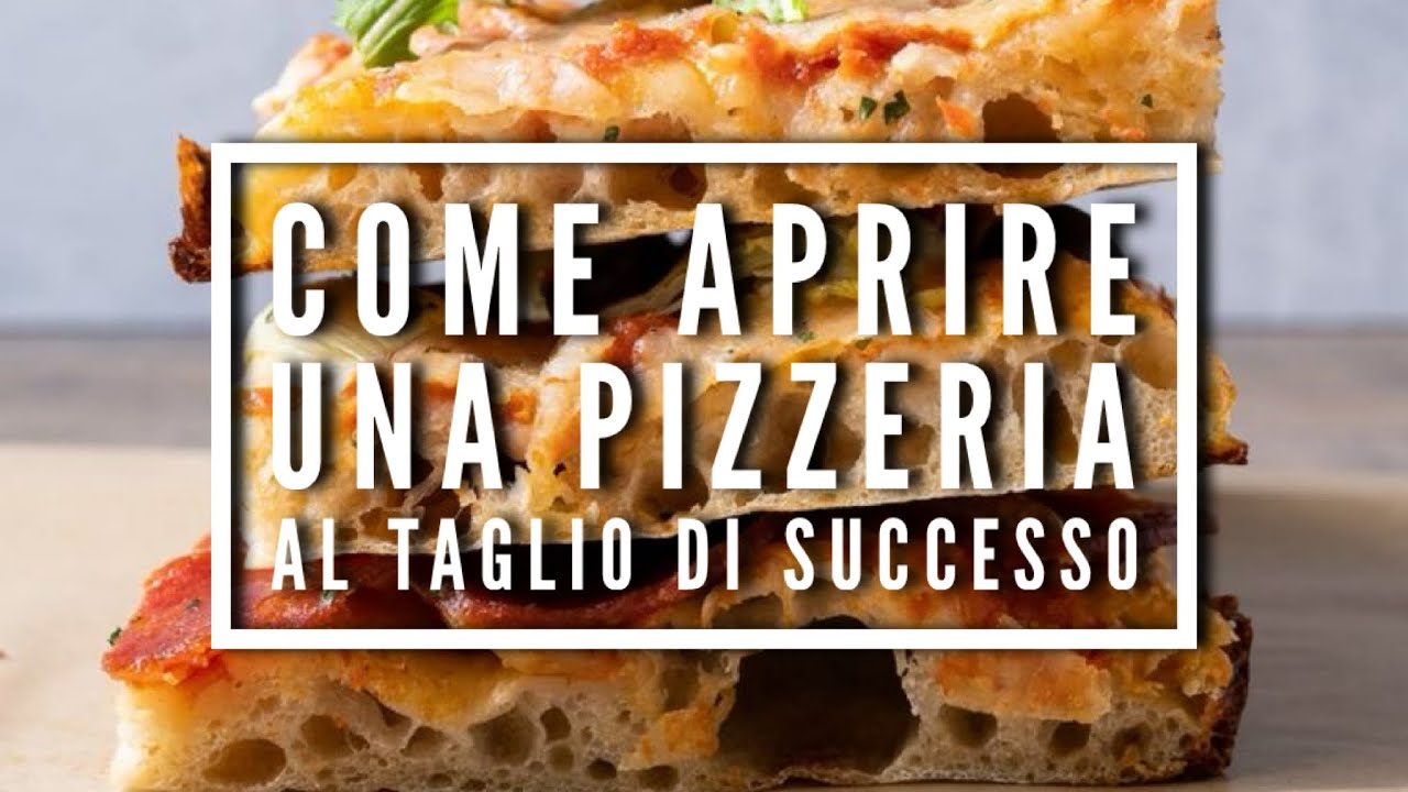 Come aprire una pizzeria al taglio di successo