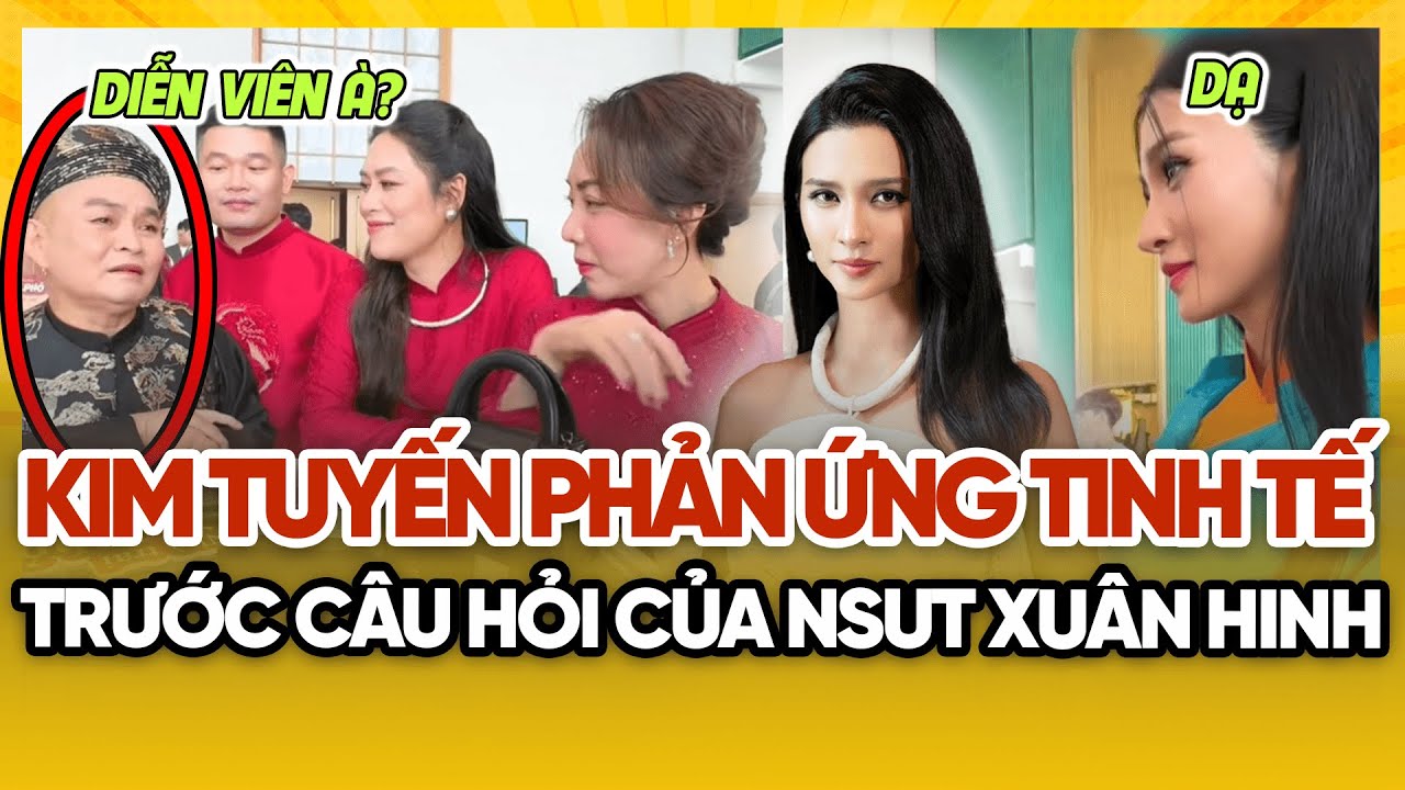 KIM TUYẾN phản ứng TINH TẾ trước câu hỏi của NSUT XUÂN HINH | Tin showbiz mới nhất #tinshowbiz