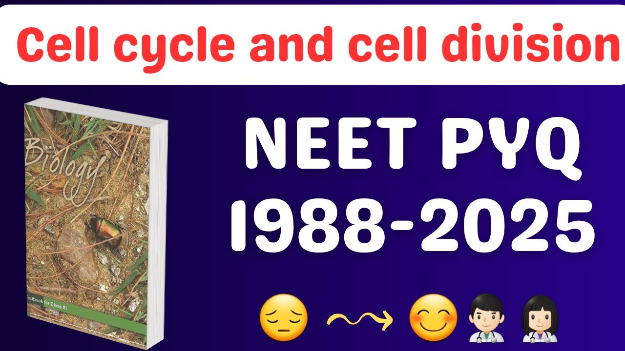 Cell cycle and cell division class 11 one shot neet pyq