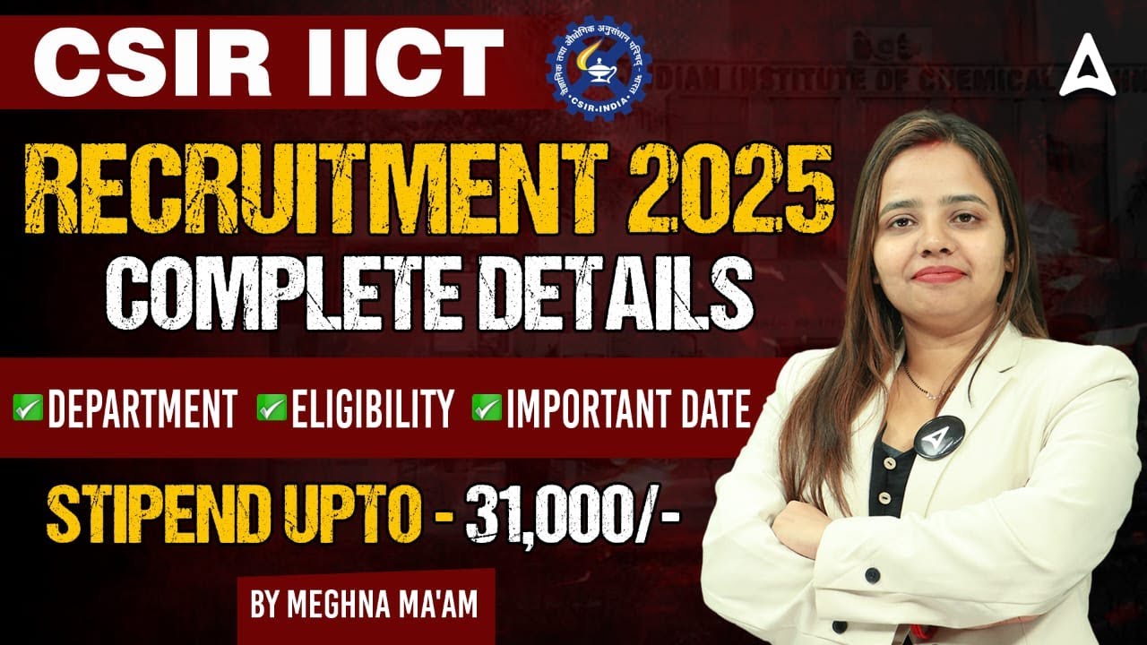 CSIR IICT Recruitment 2025 | IICT Notification Out |Eligibility, Departments & Stipend up to ₹31,000