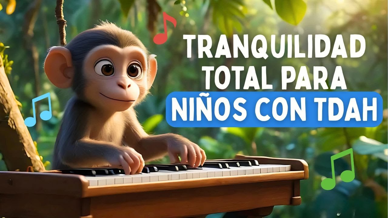 Calma Total para Ni&ntilde;os con TDAH &ndash; M&uacute;sica Suave que Relaja y Tranquiliza 🎼