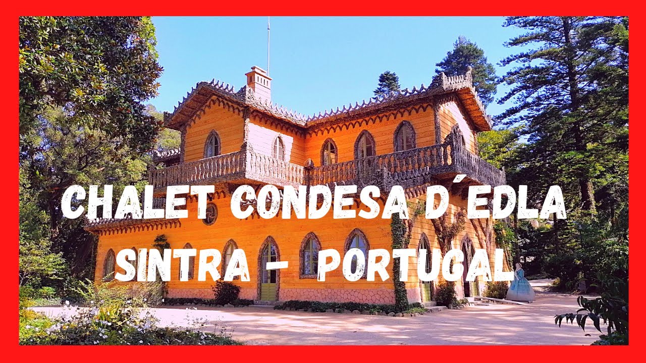 Chalet da Condessa D´Edla, SINTRA Portugal