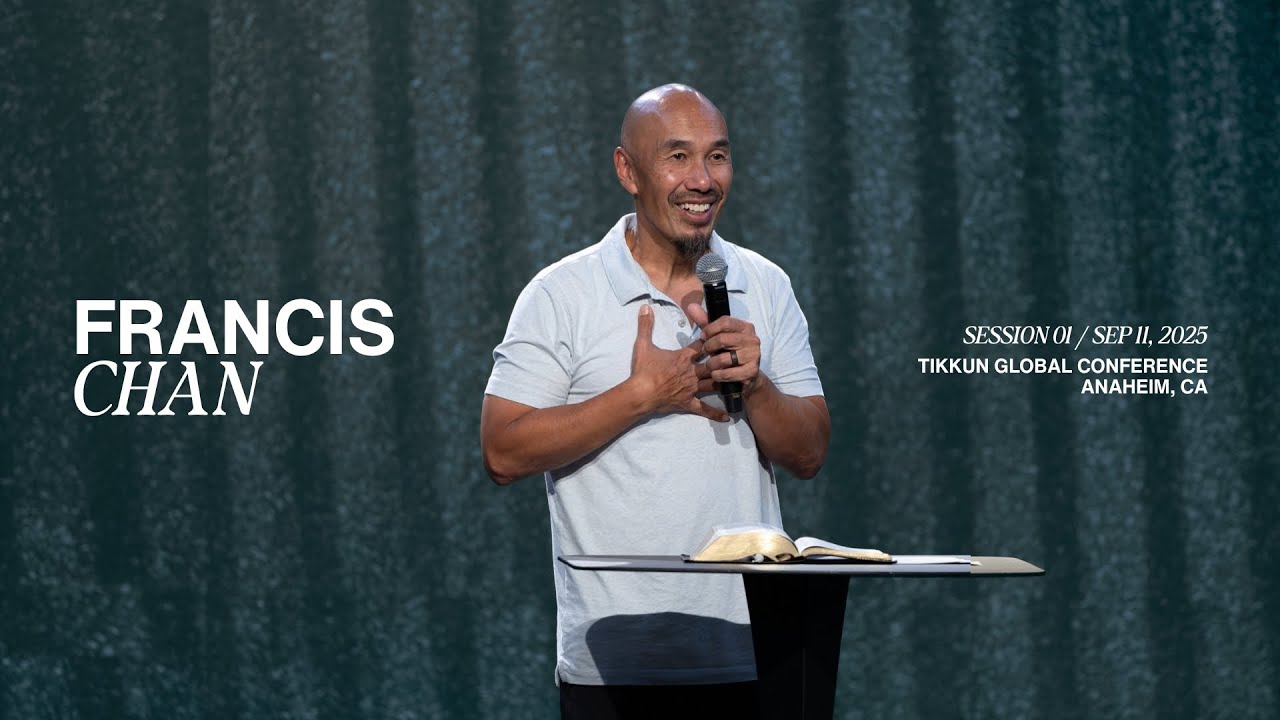 Francis Chan | Session 1 | Tikkun Global Conference 2025