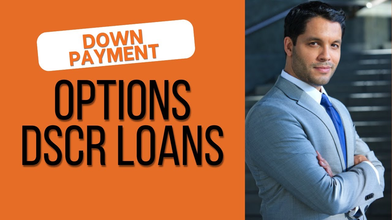 The Down Payment Dilemma: DSCR Loan Options Explained