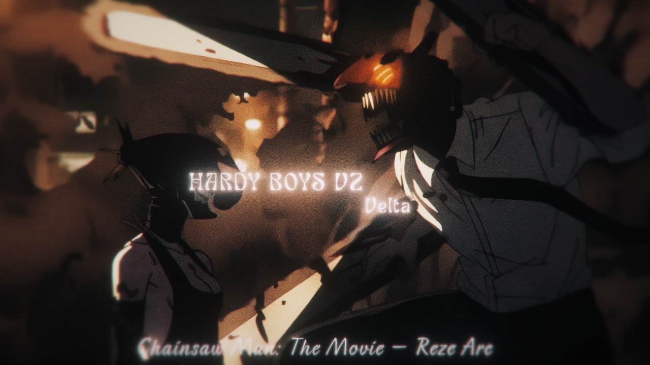 HARDY BOYS V2 - REZE ARC「FLOW EDIT」4K