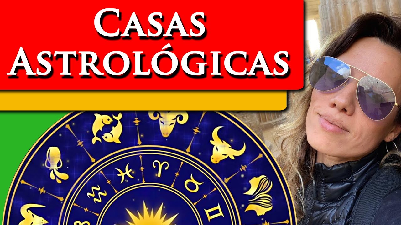 CASAS ASTROLÓGICAS -  CASAS MAPA ASTRAL - SIGNIFICADO DAS CASAS ASTROLÓGICAS
