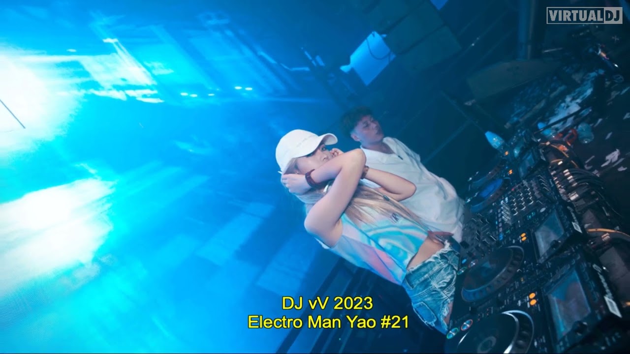 DJ vV Electro Man Yao 2023#21 文姐全粤语***独家试唱 x 爱的挽歌 x 插曲 x 神奇女侠 x 默契***