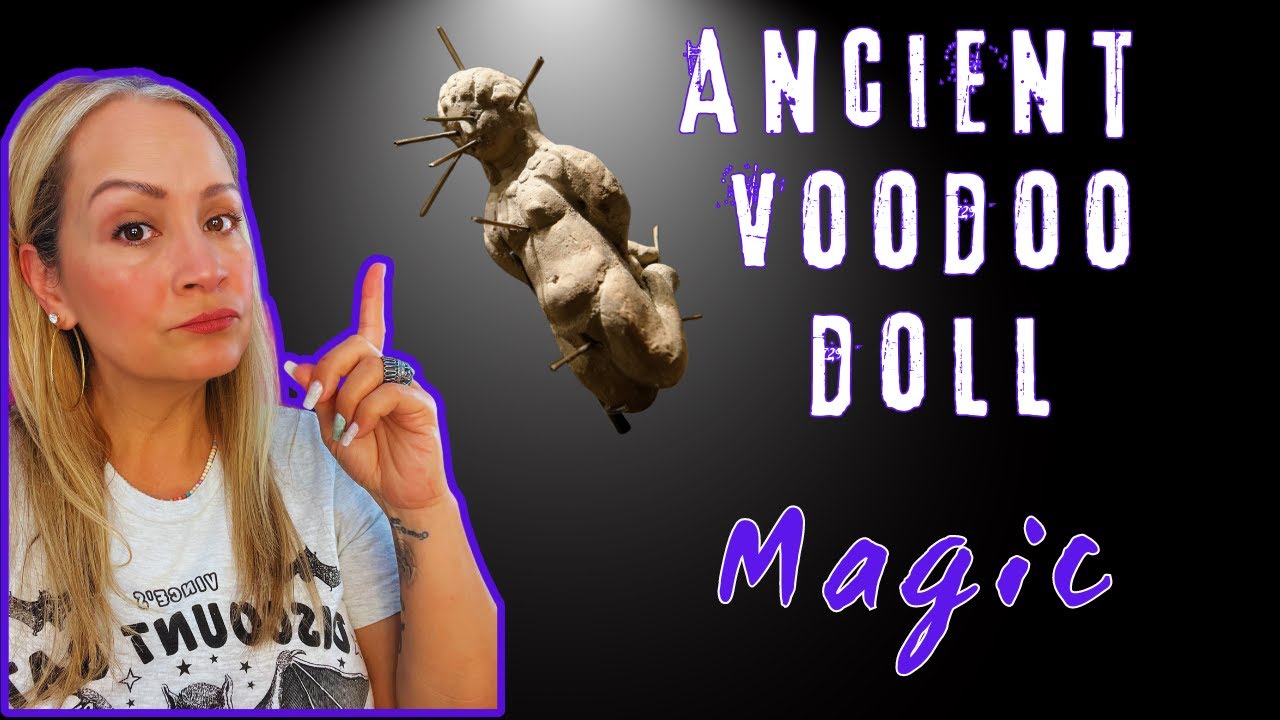 Ancient voodoo doll magic!