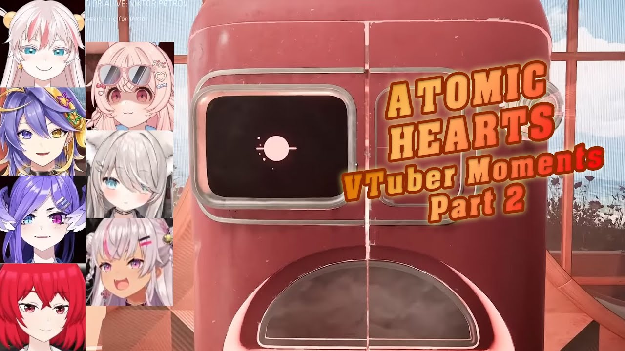 VTuber Moments - Atomic Heart - Part 2