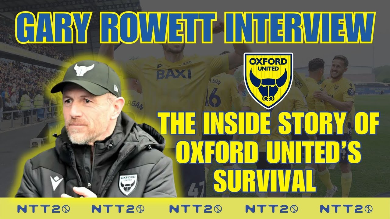 💛 OXFORD UNITED SURVIVAL UNDER GARY ROWETT - HOW DO YOU MANAGE?