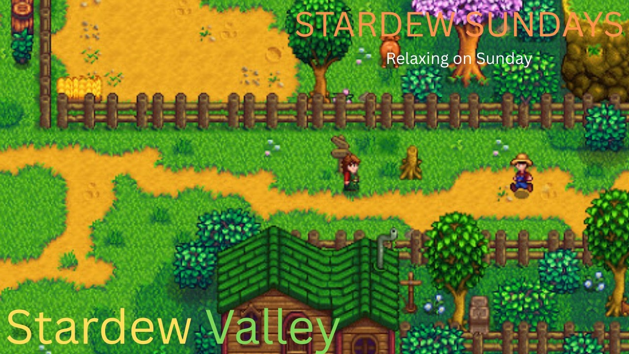 Stardew Sundays | Stardew Valley