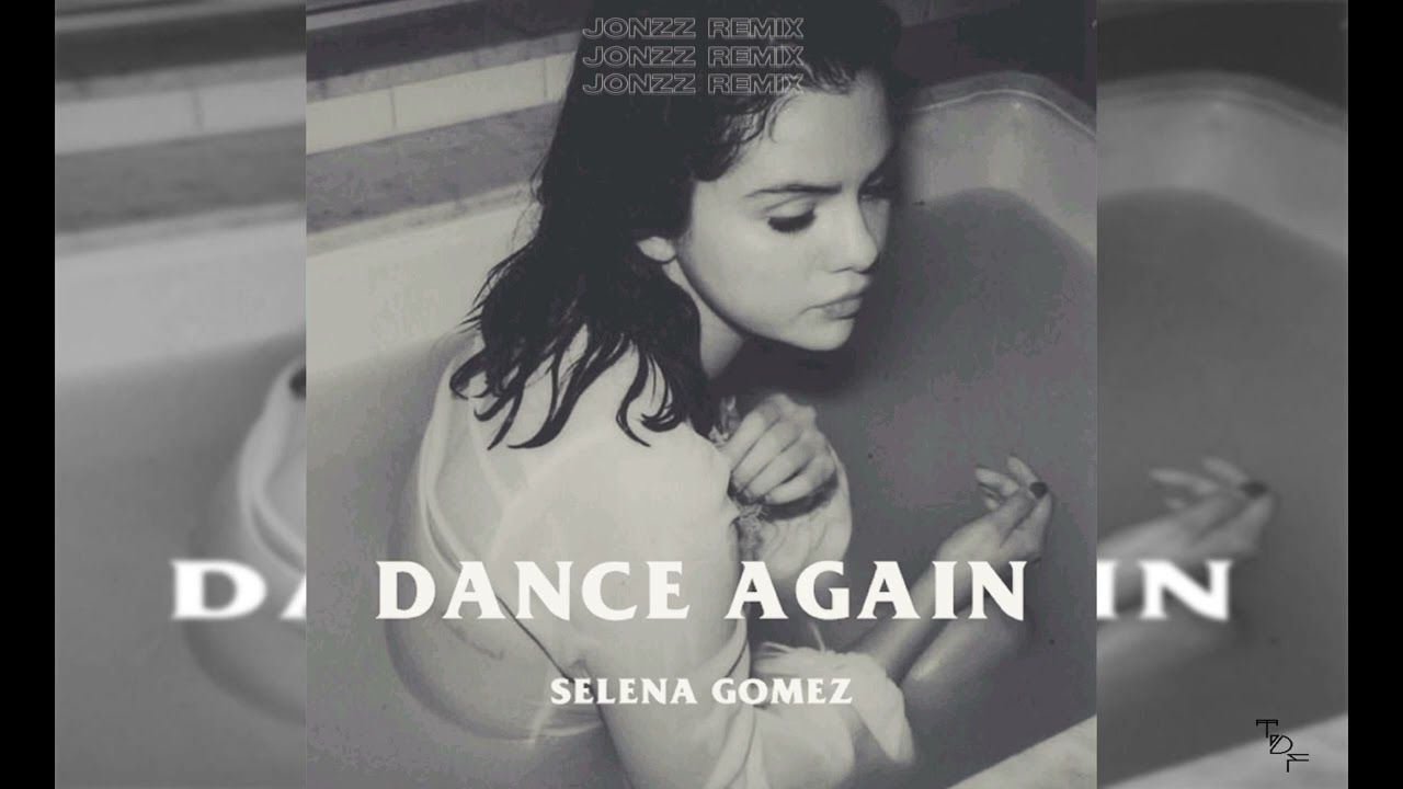 Selena G&oacute;mez - Dance Again (Jonzz Remix)