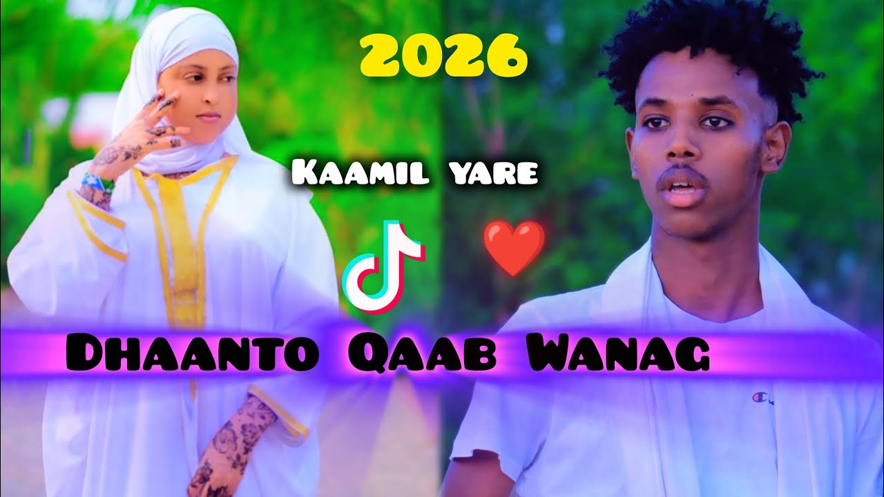 KAAMIL' YARE DHAANTO QAAB WANAAG NEW VIDEO HD 2026 OFFICIAL 
