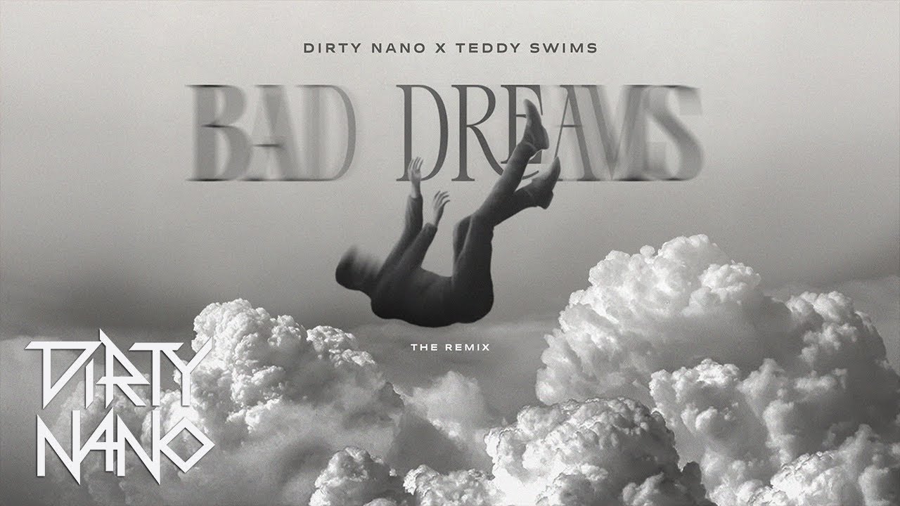 Dirty Nano ❌ Teddy Swims - Bad Dreams | The Remix