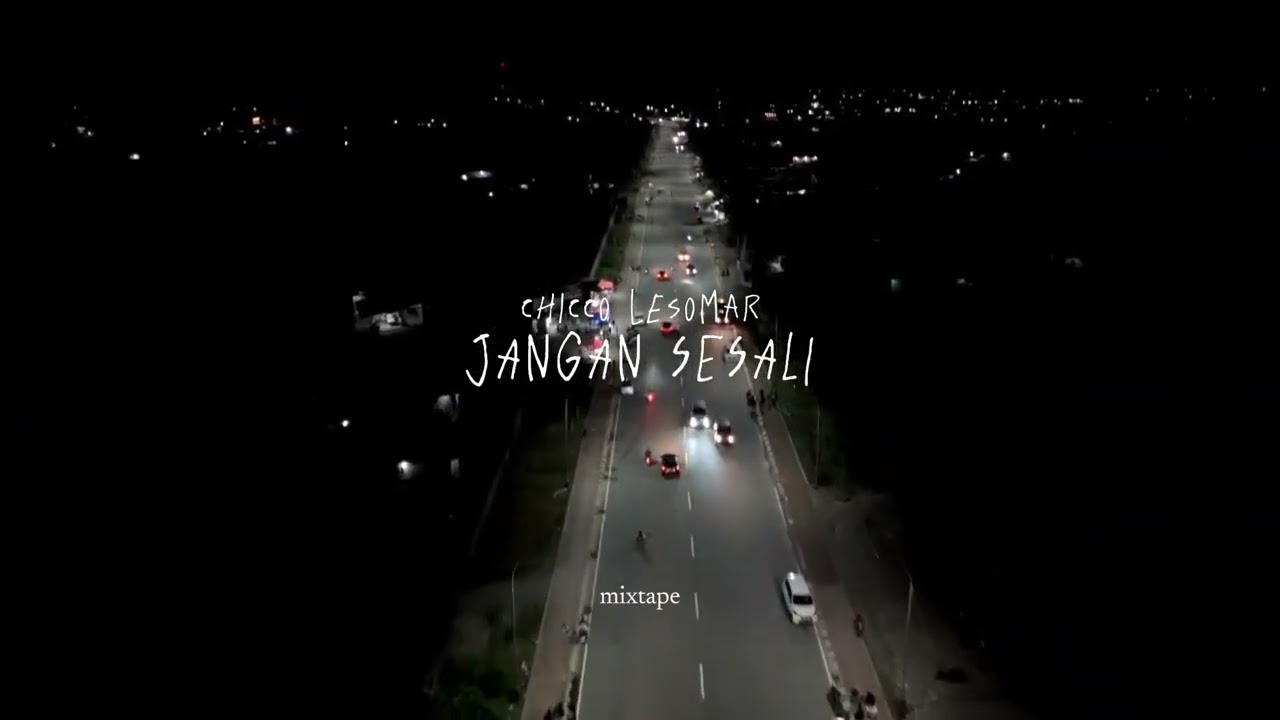JANGAN SESALI -  Chicco Lesomar (Mixtape)
