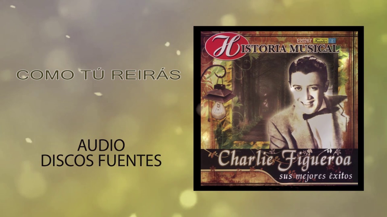 Como tu reías - Charlie Figueroa / Discos Fuentes