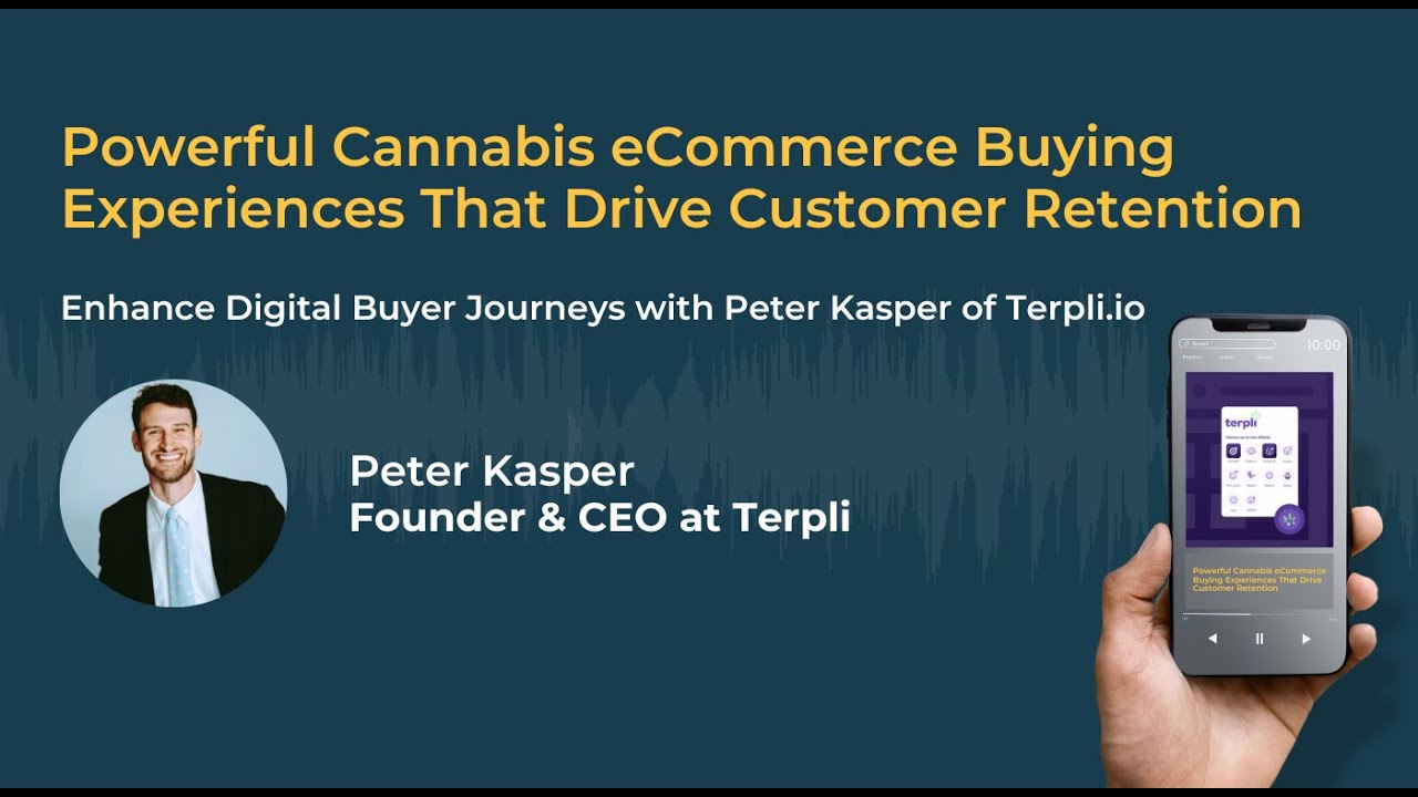 Powerful Cannabis eCommerce Buying Experiences That Drive Customer Retention with Peter Kasper