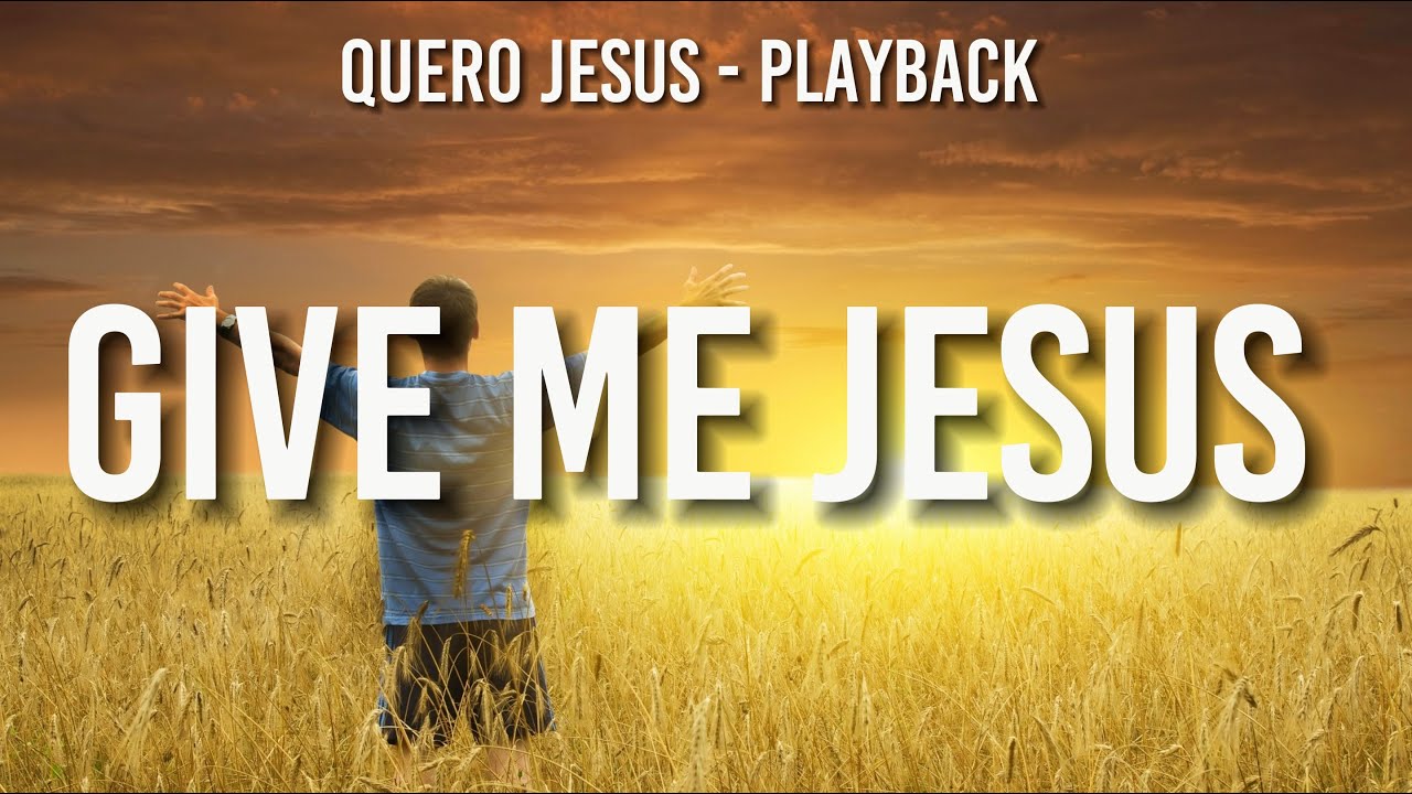 Quero Jesus - Give me Jesus - Playback - Tom Original (G#) | Central 3 ao vivo