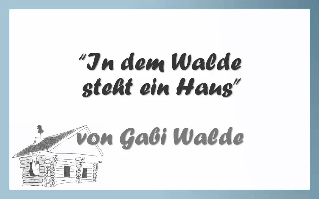 In dem Walde steht ein Haus - Kinderlied gesungen von Gabi Walde