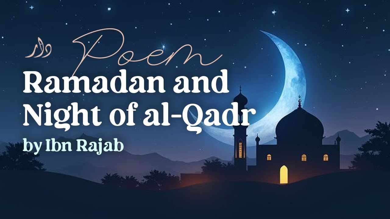 Poem: Ramadan and Night of al-Qadr By Ibn Rajab