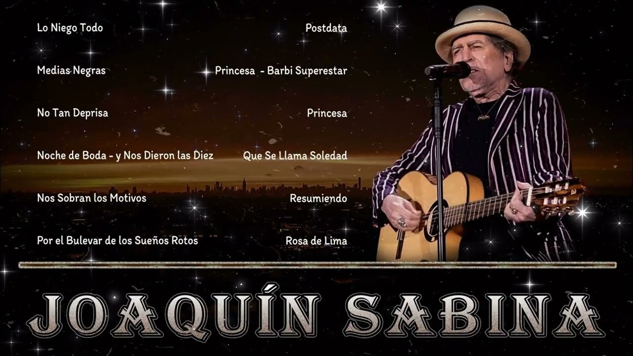 Joaqu&iacute;n Sabina 🎸 Grandes &Eacute;xitos &ndash; Canciones Inolvidables que Marcaron la M&uacute;sica en Espa&ntilde;ol