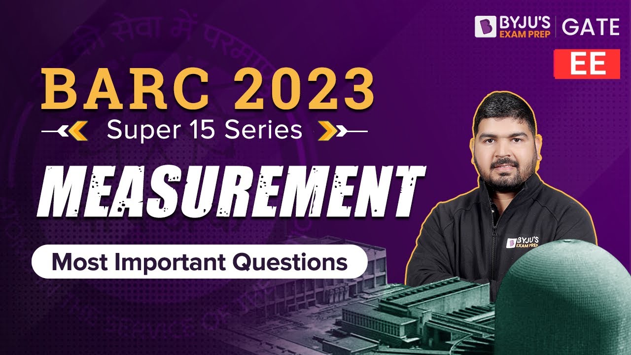 BARC 2023 | Electrical Engineering (EE) | Measurements | BYJU'S GATE