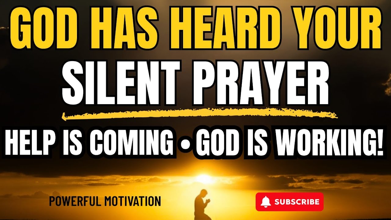 ✨ GOD HAS HEARD YOUR SILENT PRAYERS — HELP IS COMING (GOD IS WORKING)