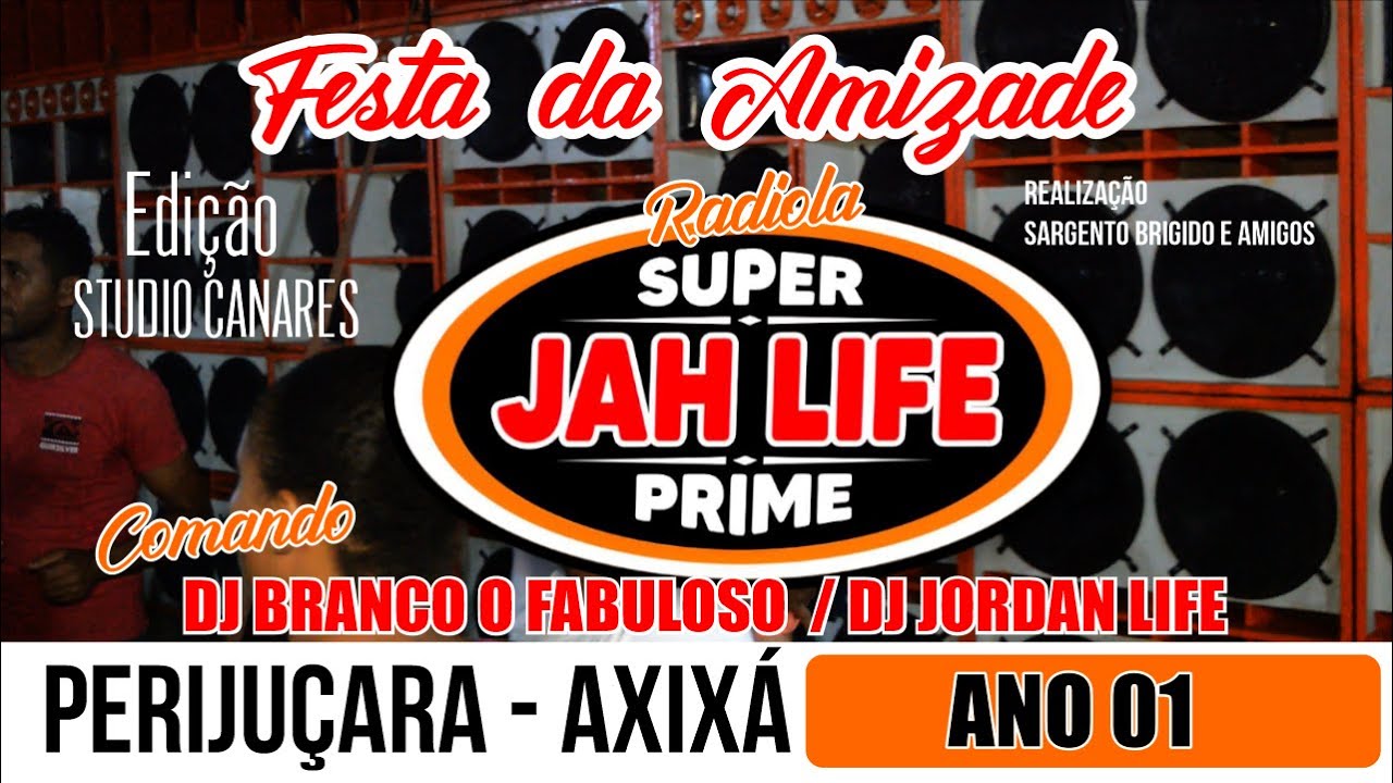 RADIOLA  SUPER JAH LIFE PRIME / FESTA DA AMIZADE ANO 01 - PERIJUÇARA - AXIXÁ.