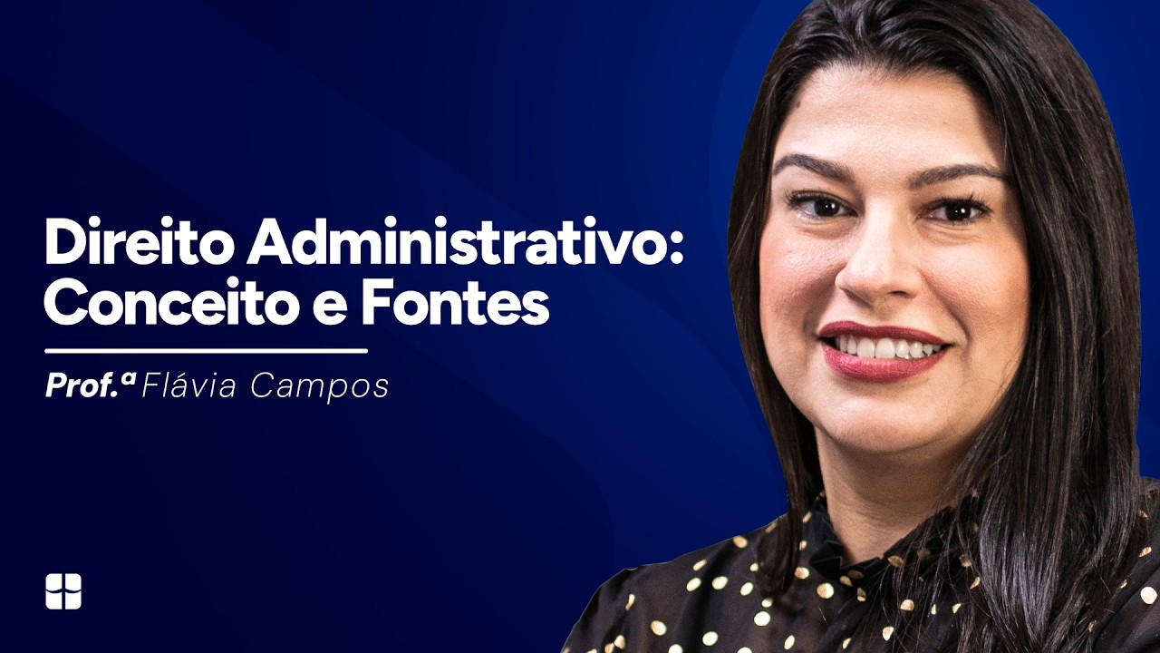 Direito Administrativo: Conceito | Prof.ª Flávia Campos