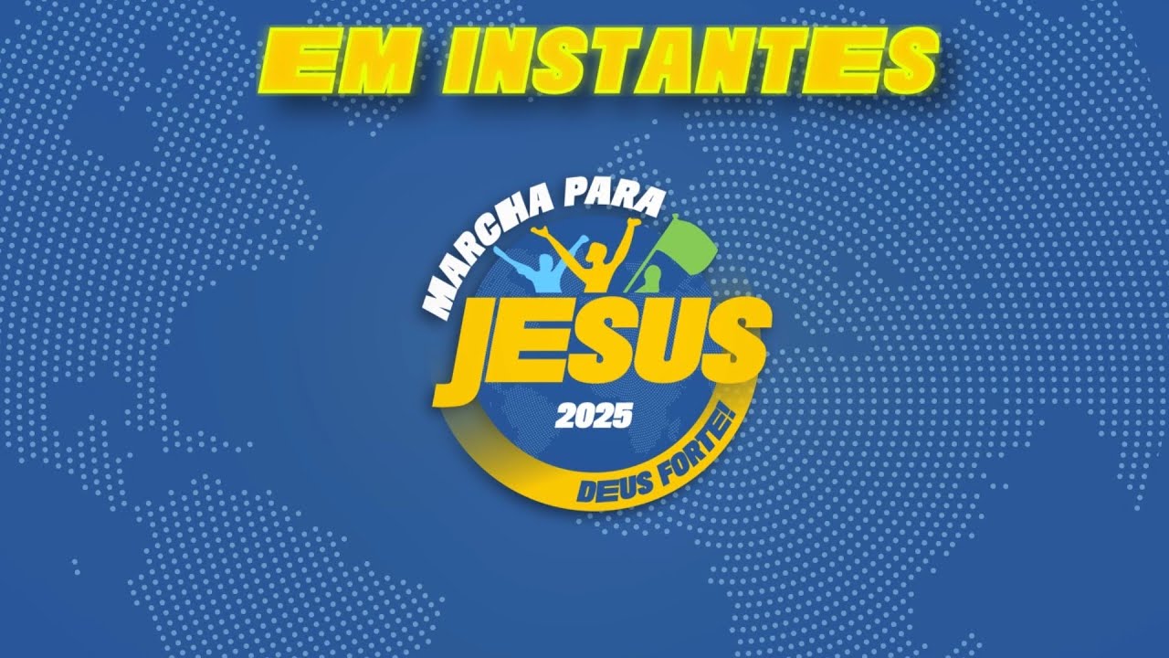 MARCHA PARA JESUS 2025 - DEUS FORTE!