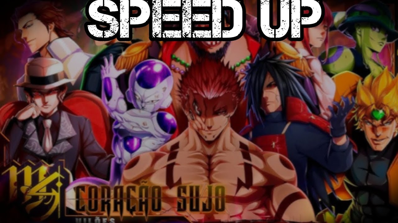(Speed Up) Vilões (Animes) - Coração Sujo | M4rkim