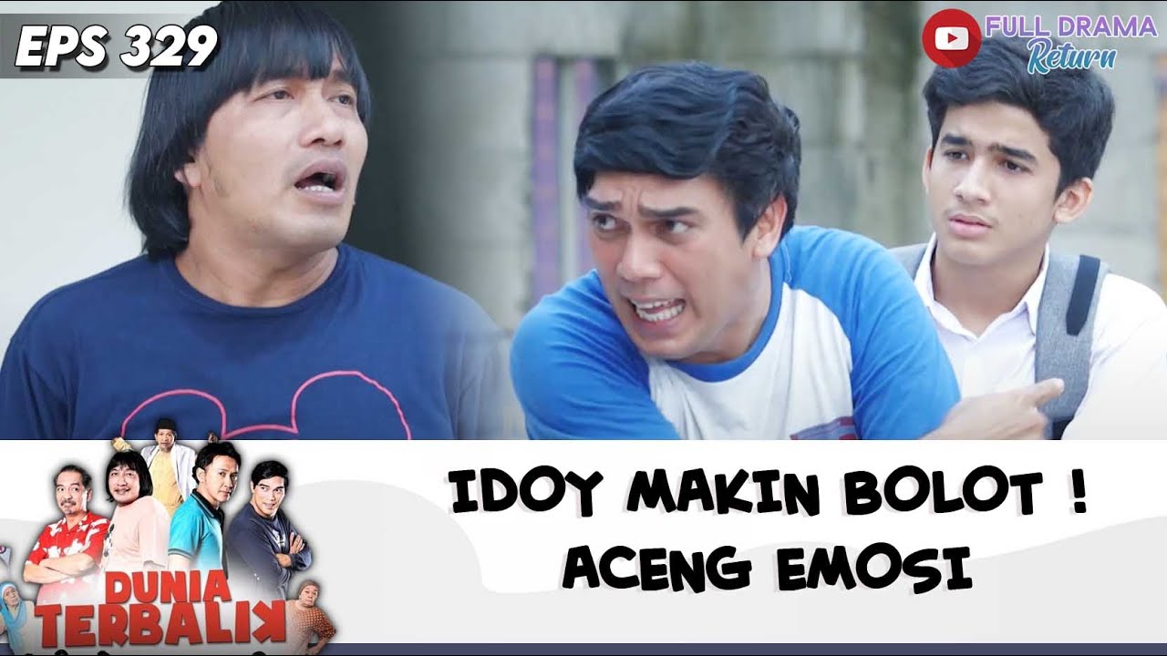 KACAU IDOY MAKIN BOLOT ! ACENG EMOSI | DUNIA TERBALIK | EPS 329 (10/10)